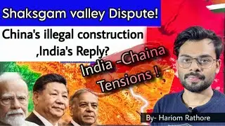 Shaksgam Valley Dispute📍 ! India vs China vs Pakistan | Border Crisis | Hariom Rathore | 