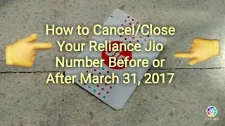How to Cancel/Close Your Reliance Jio Number Before or After March 31, 2017