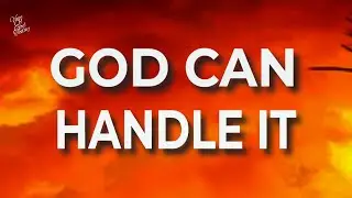 God Can Handle It