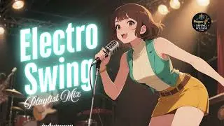 Chill Electro Swing Mix – Vintage Jazz with Modern Rhythm