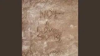 Not a love song