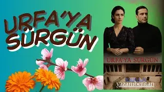 Urfa'ya Sürgün I FİNAL I