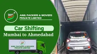Car Shifting Services From Mumbai to Ahmedabad  || Anil Packers & Movers Private Limited