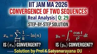 IIT JAM MA 2026 Q 29 Solution | Convergence of Two Sequences | Real Analysis | Soln by Prof KSN OU