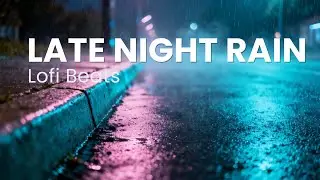 Late Night Rain | LoFi Beats