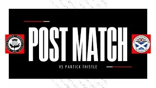Post Match - Partick - 24/01/26