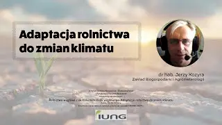 Warsztaty szkoleniowe IUNG-PIB w ramach dotacji celowej MRiRW: Adaptacja rolnictwa do zmian klimatu