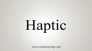 How To Say Haptic