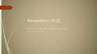 December 31 - Revelation 19-22