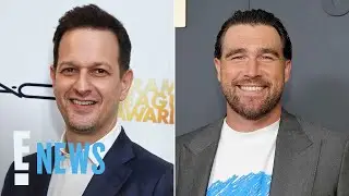 Why Josh Charles Called Travis Kelce &ldquo;D--k