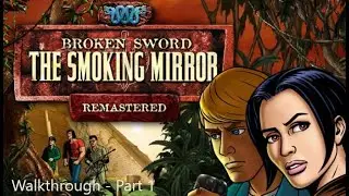 Broken Sword 2 - The Smoking Mirror - 100% Steam Achievements Walkthrough - Part 1