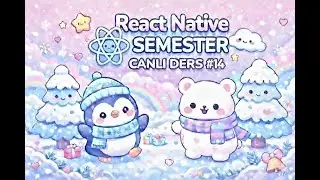 Zafer Ayan ile React Native Semester Canlı Ders #14 (22.01.2026)