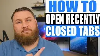 How to Open Recently Closed Tabs in Your Browser