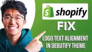 How To Fix Logo Text Alignment In Shopify Debutify Theme (SIMPLE & Easy Guide!)