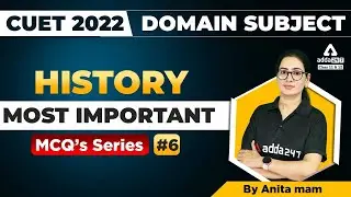 CUET 2022 History MCQs | Most Important Questions | CUET 2022 Domain Subject #6