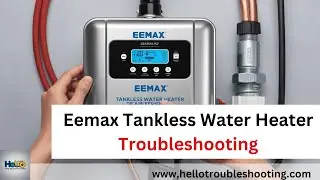 Eemax Tankless Water Heater Troubleshooting: Quick Fixes