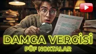 Damga Vergisinde Bilinmesi Gereken Püf Noktalar | 488 Sayılı Damga Vergisi Kanunu Madde: (10 - 25)