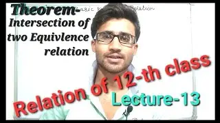 # Lec-14 Relation and function? Theorem-Intersection of two equivalence relation, 12-th class