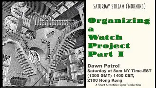 Organizing a Watch Project Part I
