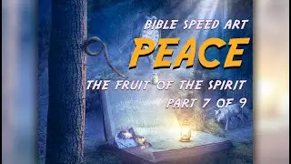 Peace: Bible Speed Art: The Fruit of the Spirit Part 7