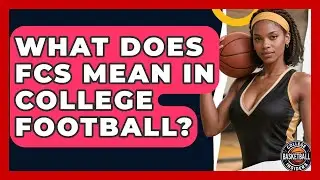 What Does FCS Mean in College Football? | College Football Chronicles News