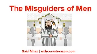 The Misguiders of Men - How Muslim Scholars Divert From the Path of God
