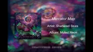 SHATTERED SKIES - Mercator Map (OFFICIAL ALBUM STREAM)