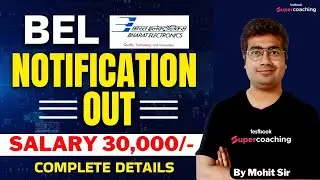 BEL Recruitment 2022 | Bharat Electronics Limited Recruitment 2022 | Complete Details | By Mohit Sir