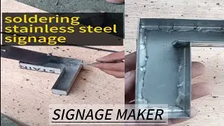 Soldering stainless steel | SIGNAGE MAKER            #soldering #signage #signagemaker 