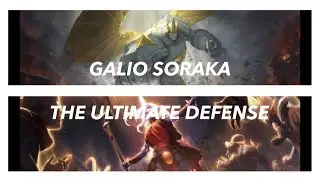 GALIO SORAKA &ldquo;The Ultimate Defense&rdquo; | Legends of Runeterra LOR