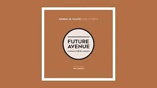 Orange JD, VillateJ - Long Distance [Future Avenue]