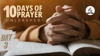 10 Days of Prayer Unleashed! || Day 3 - Meet Jesus When He Surprises Us