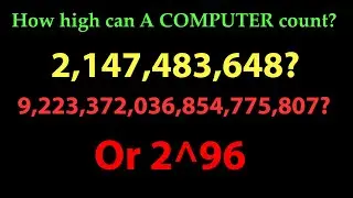 What is the highest number A COMPUTER can count to?