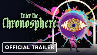 Enter the Chronosphere &ndash; Official Trailer