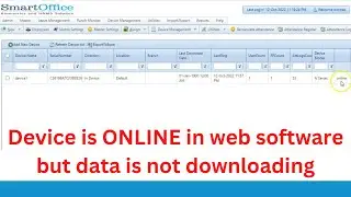 Device is showing online in smartoffice web software but data is not downloading | smartoffice web