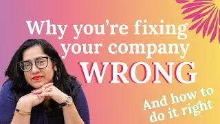 You&rsquo;re fixing your culture wrong: here&rsquo;s where you&rsquo;re tripping up