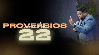 Proverbios 22 - Pastor Josue Drullard