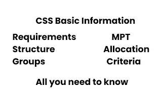 CSS | Rules and basic Guide, Age, Admission, MPT, Criteria etc