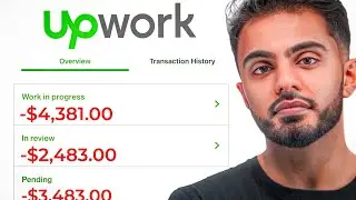 I just lost $10,000 on Upwork AGAIN!