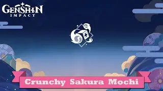 Crunchy Sakura Mochi | Unending Refinement | Akitsu Kimodameshi Event Guide | Genshin Impact
