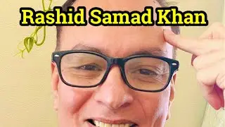 Rashid Samad Khan memories