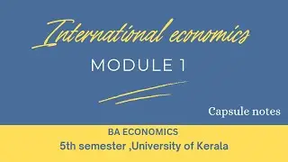 BA Economics, Semester five , International economics|Module 1