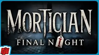 One Last Shift | MORTICIAN FINAL NIGHT | Indie Horror Game