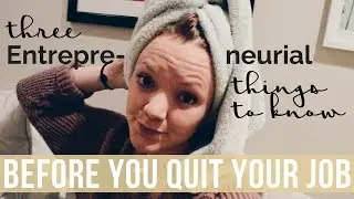 3 ENTREPRENEURIAL THINGS YOU CAN DO BEFORE YOU QUIT YOUR DAY JOB