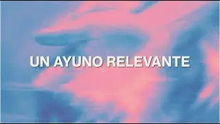 Un Ayuno Relevante | 21 Días de Ayuno y Oración | Pr. Javier Prada