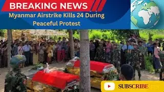 Myanmar Airstrike Kills 24 During Peaceful Protest#breakingnews #israel #worldnews #russia #trump 