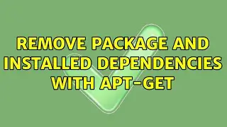 Remove package and installed dependencies with apt-get (2 Solutions!!)