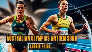 Feel the Aussie Pride: Our New Olympics Anthem