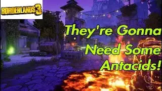 They're Gonna Need Some Antacids! - Level 72 Reflux - Borderlands 3 Showcase