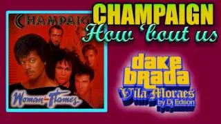 CHAMPAIGN   HOW BOUT US
